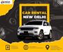 Book Car Rental in New Delhi | Affordable Car Hire in Delhi 