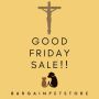 Top deals available on Good Friday Sale on BargainPetStore!!