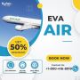 Don't Miss Out: Book Your Eva Air Flights Tickets Now!