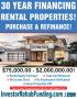 INVESTOR 30 YEAR RENTAL PROPERTY FINANCING WITH - $75,000.
