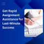 Get Rapid Assignment Assistance for Last-Minute Success