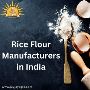 Rice Flour Manufacturers in India