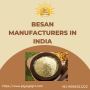 Besan Manufacturers in India