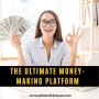 The Ultimate Money-Making Platform