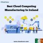 Best Cloud Computing Manufacturing In Ireland
