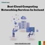 Best Cloud Computing Networking Services In Ireland