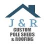 J&R Custom Pole Sheds & Roofing