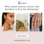 Why online Jewelry Stores like Kandere is best for Shopping?