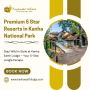 Premium 5 Star Resorts Near Kanha National Park Premium 5 Star Resorts Near Kanha National Park