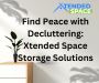 Find Peace with Decluttering: Xtended Space Storage Solution