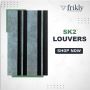 Frikly - Buy Premium Quality Sk2 louvers Online