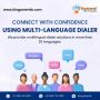 Connect with confidence using multi language dialer solution
