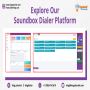 Explore Our Soundbox Dialer Platform: Enhancing 