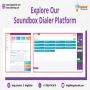 Explore Our Soundbox Dialer Platform