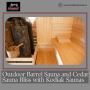 Outdoor Barrel Sauna and Cedar Sauna Bliss with Kodiak Sauna