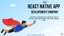 Accelerate Your Mobile App Development with Expert React Nat