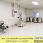 How a Cleanroom Manufacturer in India is Helping Save the In
