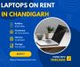 Laptops On Rent in Chandigarh
