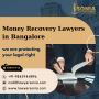 Money Recovery Lawyers in Bangalore