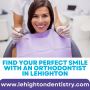 Find Your Perfect Smile with an Orthodontist in Lehighton
