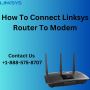 How To Connect Linksys Router To Modem |+1-800-439-6173