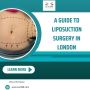 A Guide to Liposuction Surgery in London