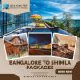 Bangalore to Shimla Packages: Your Gateway to Himalayan Sple