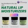 Say Goodbye to Dry Lips with Natural Lip Moisturizers