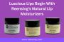 Pamper Your Lips Naturally with Reensing's Lip Care Products