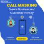 Call masking helps in protecting privacy by masking 