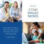 Helping 1,000 Single Moms in Utah Earn Six-Figures This Year