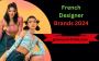 French designer brands 2024 every highsnobiety reader should