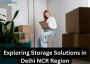 Exploring Storage Solutions in Delhi NCR Region