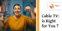 Cable TV: is Right for You?