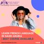 Learn French Language in Saudi Arabia Best Course Available