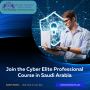 Join the Cyber Elite Professional Course in Saudi Arabia