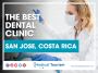The best dentist in San Jose, Costa Rica