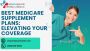 Secure Your Health with Medicare: Explore Insurance Plans To
