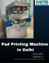 High Performance Pad Printing Machine in Delhi  High Performance Pad Printing Machine in Delhi