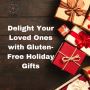 Delight Your Loved Ones with Gluten-Free Holiday Gifts!