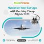 Maximize Your Savings with Our May Cheap Flights 2023