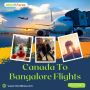 Unbeatable Savings: Grab Canada to Bangalore Flights Deal!
