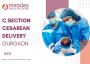C Section Cesarean Delivery in Gurgaon - Miracles Healthcare