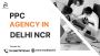 Top PPC Agency in Delhi NCR