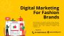 Digital marketing agency for fashion brands in india
