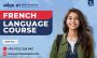 Are you looking for a course in French Language Classes?