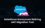 Salesforce Phases Out ANT Migration Tool