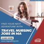 Find Your Next Adventure With Travel Nursing Jobs In MA
