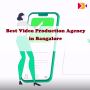 Best Video Production Agency in Bangalore | Know More