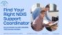 Choosing the Right NDIS Support Coordinator for Your Journey